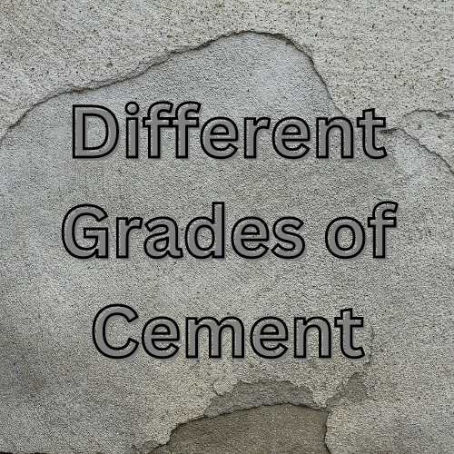 Different Grades of Cement