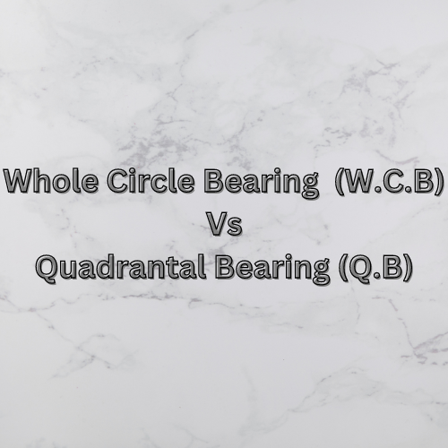 Difference-Between-Whole-Circle-Bearing-and-Quadrantal-Bearing